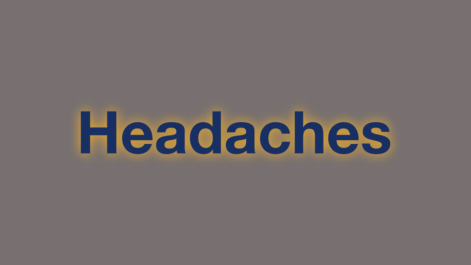 HEADACHES